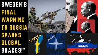 Sweden WARNED Russia for the last time | Putin had to agree desperately | Geopolitical fact Unveiled