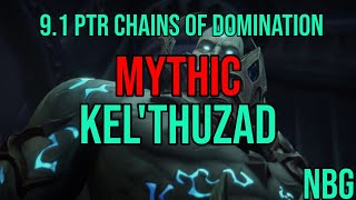 World Of Warcraft 9.1 PTR Chains of Domination - MYTHIC KEL'THUZAD! CRAZY ADD FIGHT! Best Attempts!