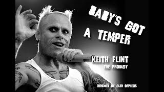 Keith Flint - the Prodigy Tribute Remix  Baby's got a temper