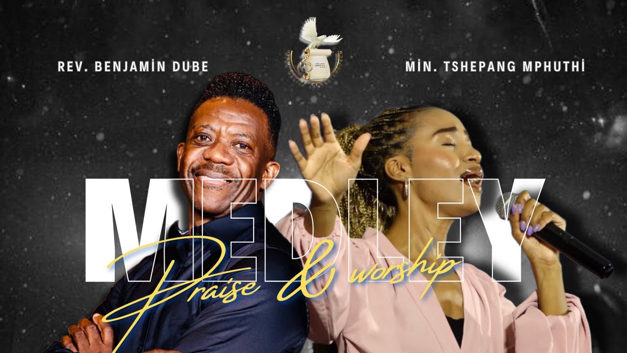 PRAISE & WORSHIP MEDLEY | Min.Tshepang Mphuthi and Rev.Benjamin Dube at High Praise Centre Church
