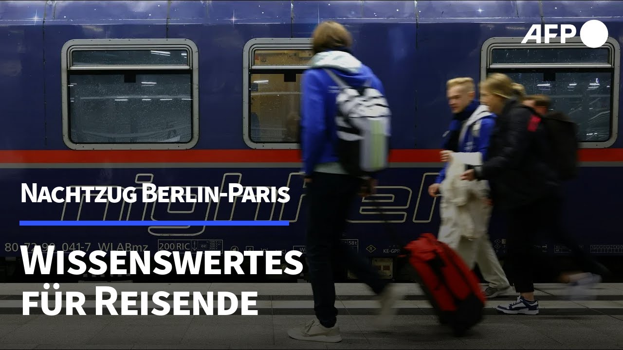 EUROPA AUF SCHIENEN: Nachtzug Berlin - Paris zurück! Preise, Fahrplan und mehr - das musst du wissen