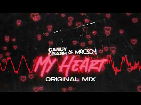 CandyCrash \u0026 @M4CSON  - My Heart