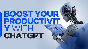 Boost Your Productivity with ChatGPT