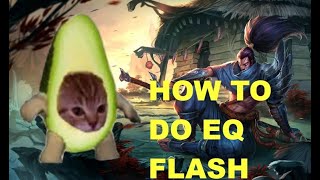 How to Do EQ Flash with Yasuo