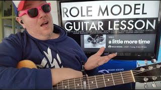 How To Play a little more time - ROLE MODEL Guitar Tutorial (Beginner Lesson!)