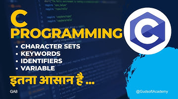 Basic Elements of C Programming | Character Sets, Keywords, Identifiers, and Variables in Hindi