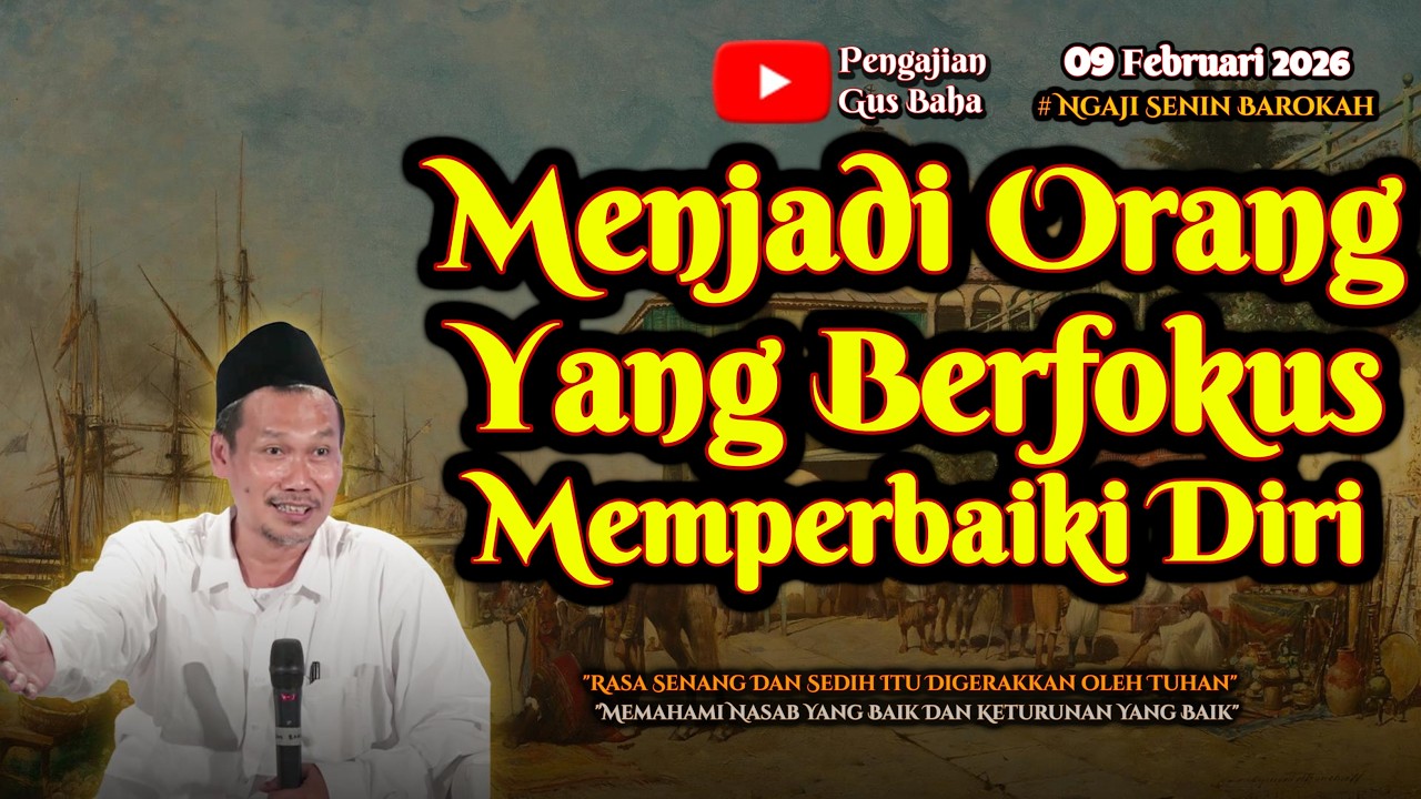 Orang Yang Fokus Memperbaiki Diri | Gus Baha