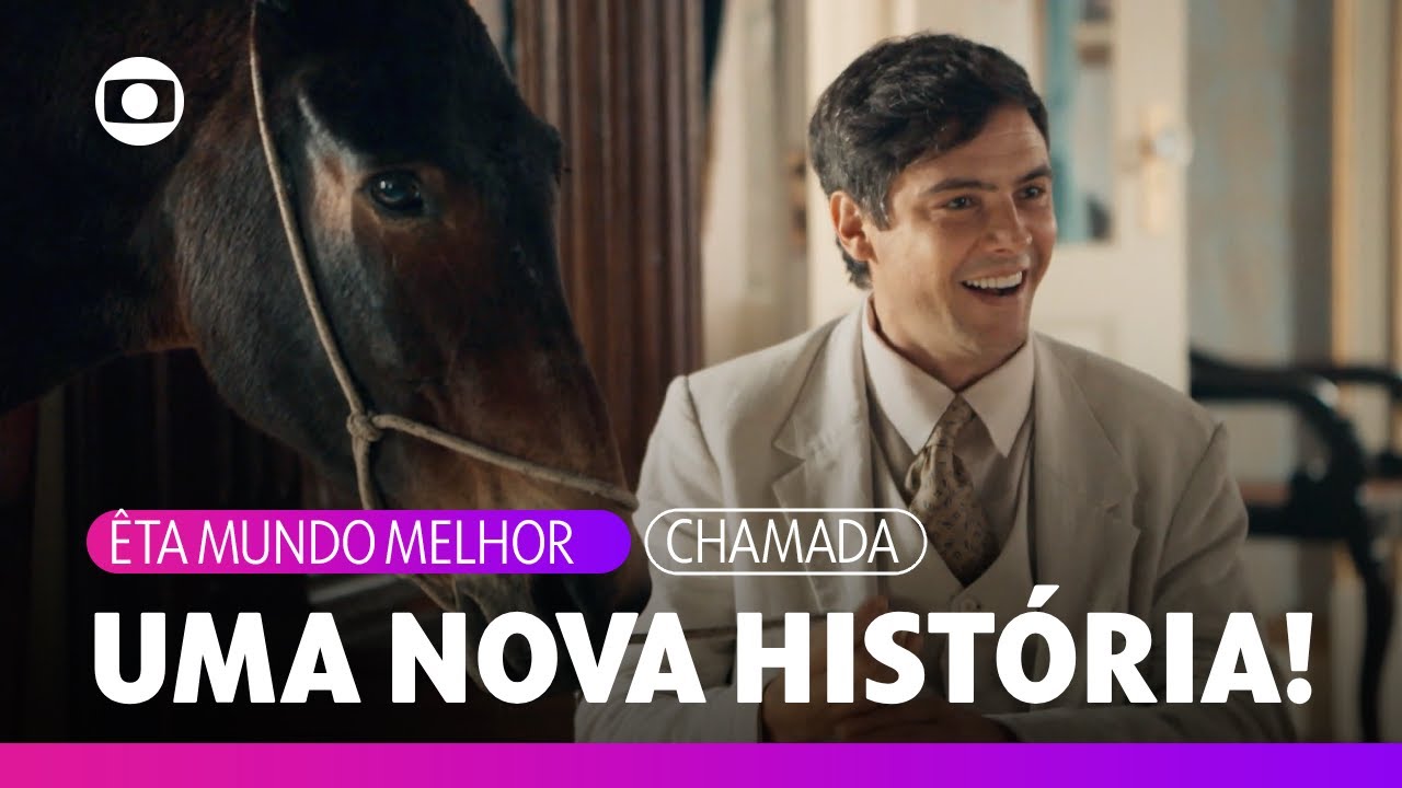 Confira a apresentação especial da sua nova novela das seis! | Êta Mundo Melhor! | TV Globo