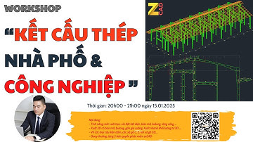 🔥Workshop KẾT CẤU THÉP NHÀ CÔNG NGHIỆP & NHÀ PHỐ - ZCAD