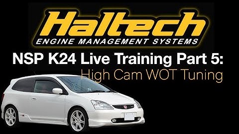 Haltech NSP K24 EP3 Civic Live Training Part 5: High Cam WOT Tuning | Evans Performance Academy