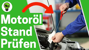 Wie kontrolliert man das Öl im Auto?