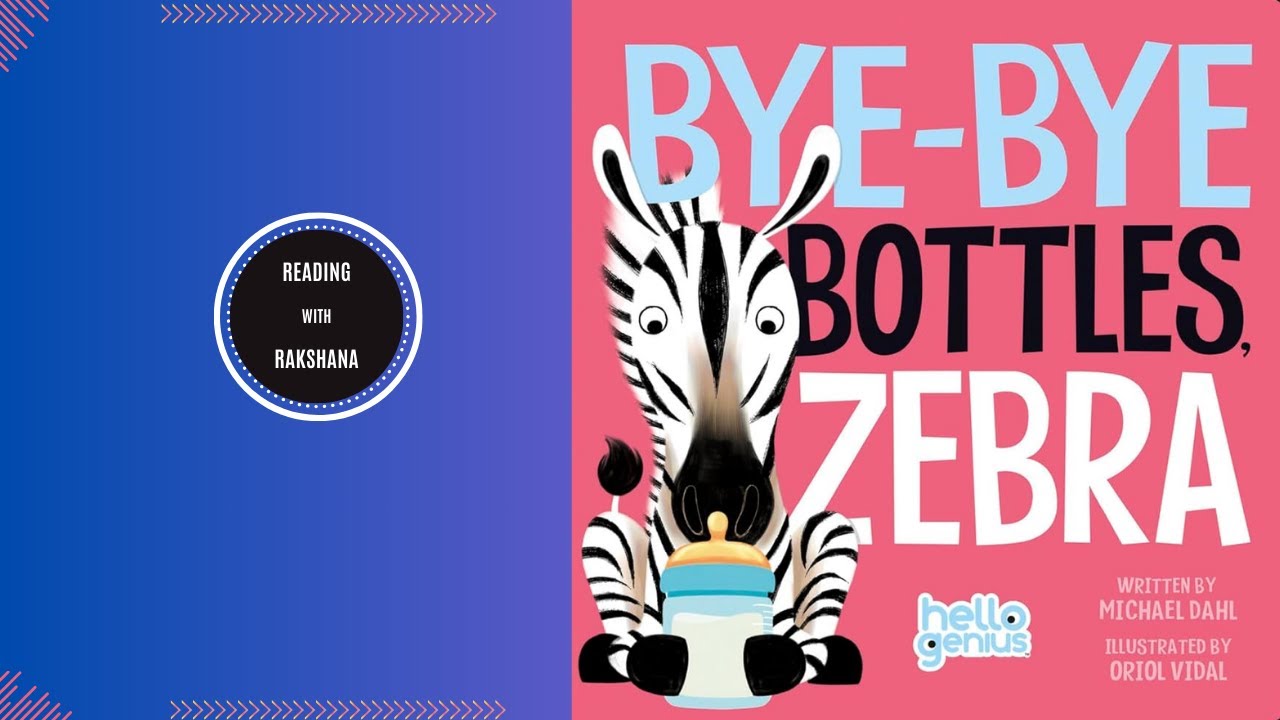 BYE BYE BOTTLES, ZEBRA Read Aloud Book For Kids YouTube