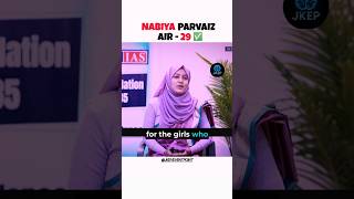 AIR-29 | IAS 2025💛📈 Nabiya Parvaiz | Upsc Topper |🌟🤩 IAS Interview | #ias #upsc #shorts
