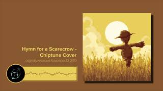 Video thumbnail of "Hymn for a Scarecrow - Chiptune Cover (Tally Hall)"