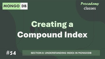 #54 Creating a Compound Index | Understanding Index in MongoDB | MongoDB Complete Course 2025