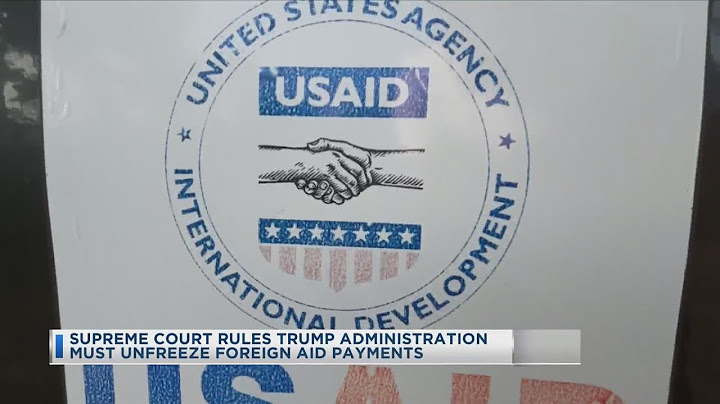Supreme Court Rules Trump Administration Must Unfreeze Foreign Aid Payments