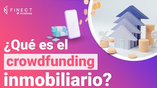 ¿Qué es el CROWDFUNDING INMOBILIARIO? 🏦 Ventajas y riesgos de INVERTIR así en BIENES RAÍCES