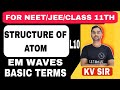 Structure of atom class 11 | Electromagnetic waves | neet | jee | #kstmedjee #kvsir