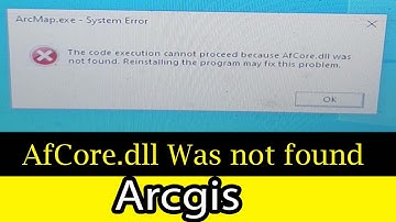 Fix lỗi Arcgis AfCore.dll was not found Open missing dll Không mở được Arcgis