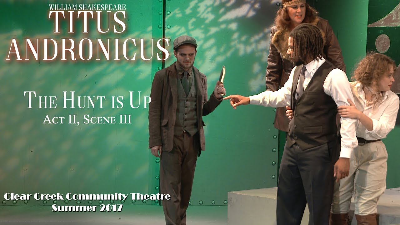 Titus Andronicus The Hunt Is Up Act II, Scene III YouTube