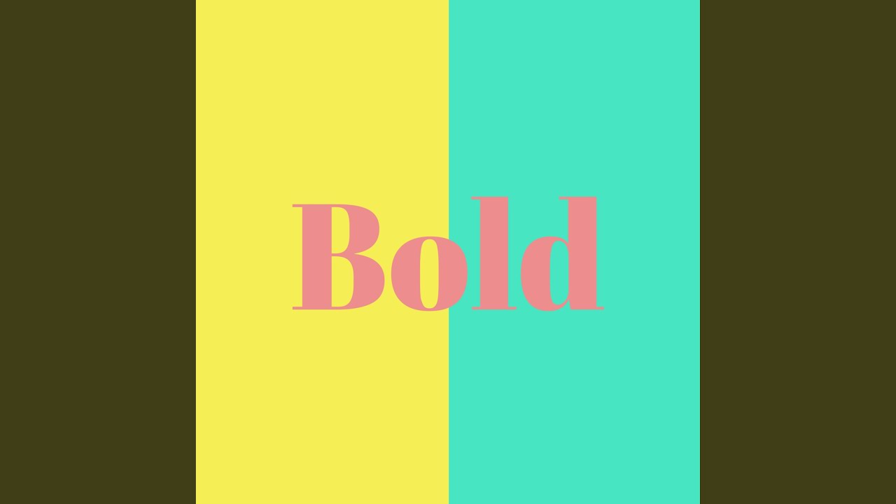 Bold - YouTube