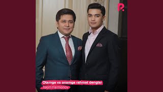 Otamga va onamga rahmat denglar - Islom Farmonov