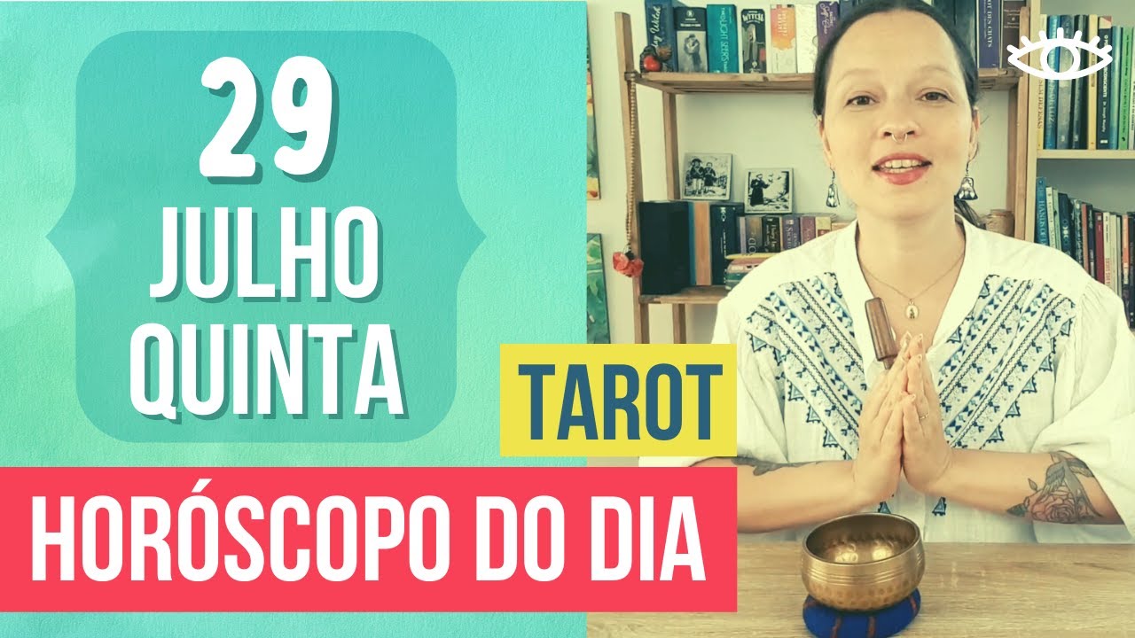 ⭐ HORÓSCOPO DO DIA | QUINTA 29 JULHO | PREVISÕES DO TAROT PARA TODOS OS ...