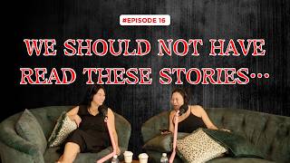 EPISODE 16 | WE SHOULD NOT HAVE READ THESE STORIES…