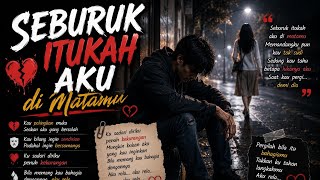 😭 Seburuk Itukah Aku di Matamu | lagu tentang luka setelah ditinggalkan oleh Dia yang begitu berarti