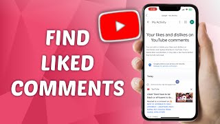How To Find Comments You Liked On Youtube