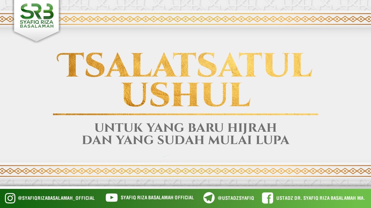 Tsalatsatul Ushul - Ustadz Dr. Syafiq Riza Basalamah, M.A