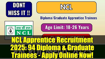 NCL Apprentice Recruitment 2025: 94 Diploma & Graduate Trainees - Apply Online Now!
