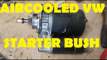VW Beetle & Bus STARTER BUSH REPLACEMENT - A common cause of slow starting
