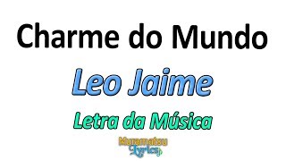 Leo Jaime (Marina Lima) - Charme do Mundo - Letra / Lyrics