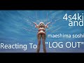 Reacting To - 4s4ki ft. maeshima soshi "LOG OUT"
