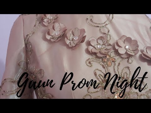 TUTORIAL MEMBUAT GAUN  PROM NIGHT KAIN  SATIN  KACA 