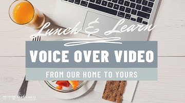 Lunch & Learn: Voice Over Video