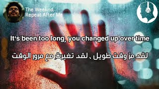 The Weeknd - Repeat After Me (lyrics) | مترجمة للعربية