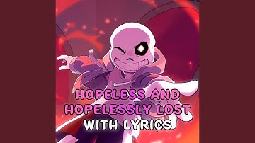 Hopeless and Hopelessly Lost With Lyrics | Undertale: Call of the Void