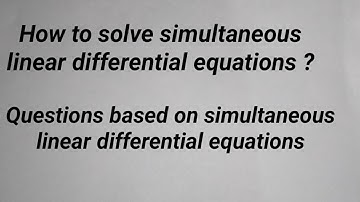 How to solve simultaneous linear differential equations