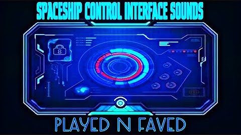 Spaceship Control Interface Sound Effects / Sounds of Future Computer Interfaces / No Copyright