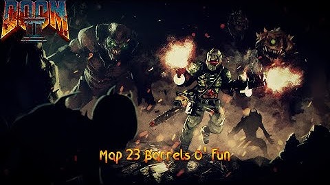 DOOM II (Project Brutality) map 23: Barrels O