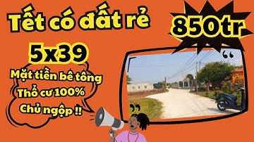 🔴 Đất 5x39 chỉ 850tr mặt tiền đường bê tông