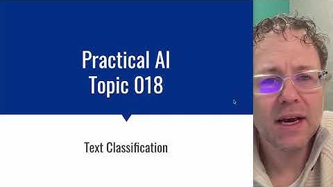 Practical AI 018: Text Classification