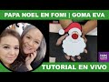 Papa Noel en Fomi | Goma Eva