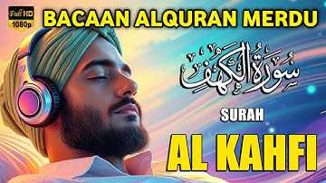 SURAH AL KAHF سورة الكهف | THIS VOICE WILL SOOTHE YOUR SOUL & CALM HEART إن شاء الله | By Alaa Aqel