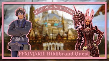 FFXIV | ARR | Hildibrand Quest | Lv. 50 - After Her Own Heart