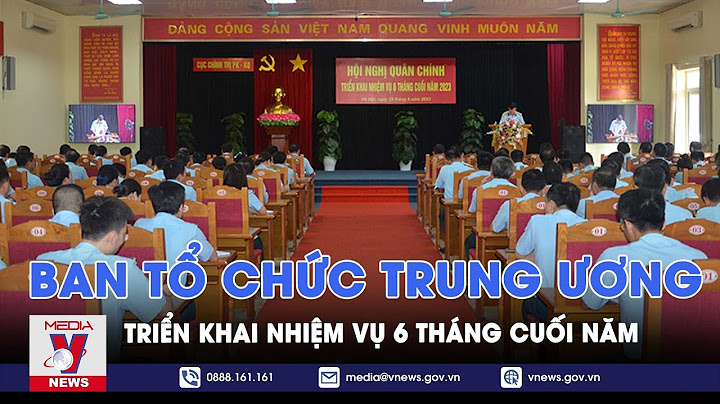 Ban tổ chức trung ương có bao nhiêu phó ban năm 2024