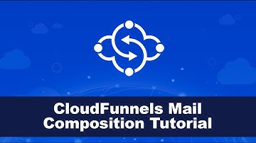 Cloudfunnels - Mail Composition tutorial
