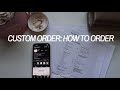 CUSTOM ORDERS - HOW TO PLACE AN ORDER WITH ME | INSTAGRAM ONLY